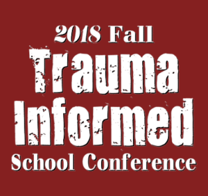 Trauma Informed School conference 2018